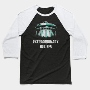 Extraordinary Beliefs UFO UAP Disclosure Flying Saucer Aliens Ufology ET Believer Baseball T-Shirt